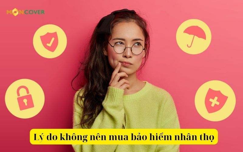 Tại sao không nên mua bảo hiểm nhân thọ