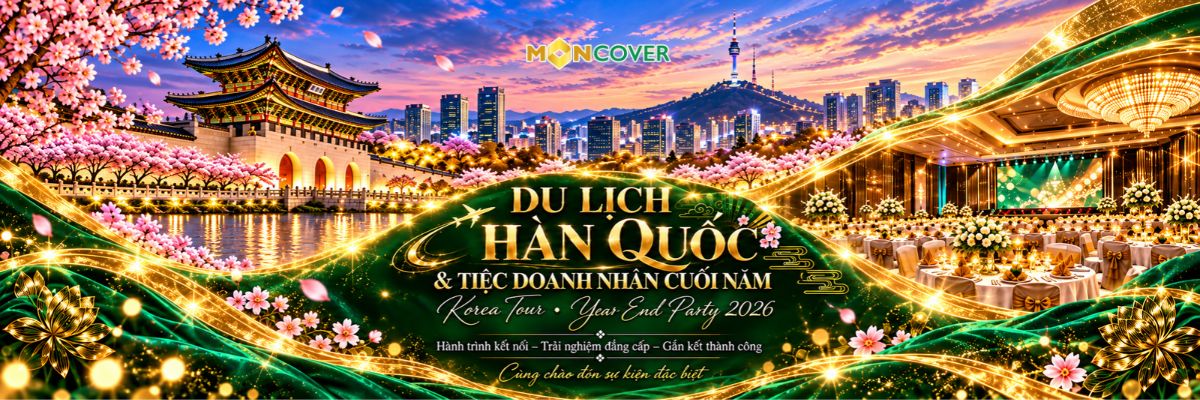 Kick off Quý 4 cùng Moncover: Du lịch Hàn Quốc và Tiệc doanh nhân cuối năm